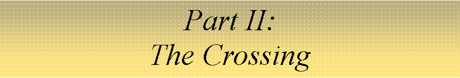 Text Box: Part II:The Crossing